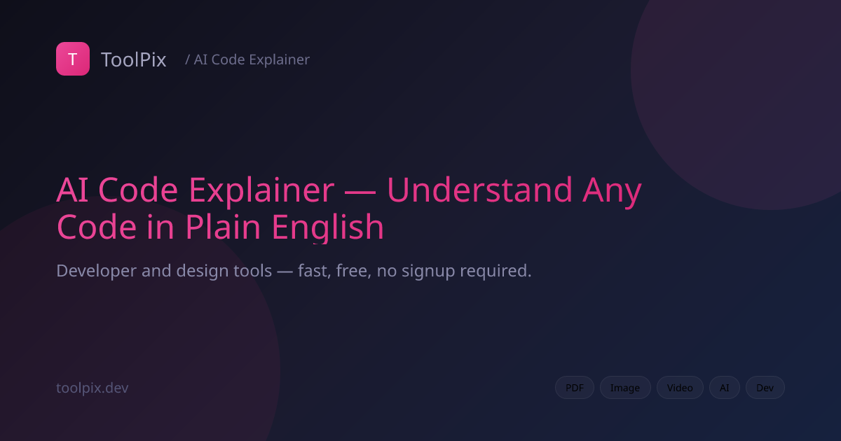 AI Code Explainer — Understand Any Code in Plain English | ToolPix