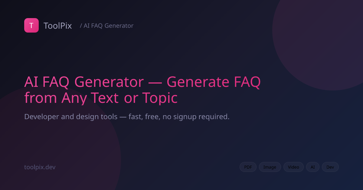 AI FAQ Generator — Generate FAQ from Any Text or Topic | ToolPix
