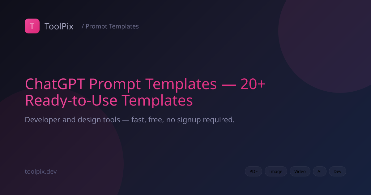 ChatGPT Prompt Templates — 20+ Ready-to-Use Templates | ToolPix