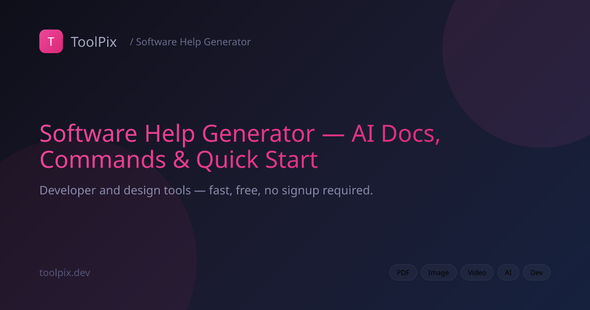 Software Help Generator — AI Docs, Commands & Quick Start | ToolPix