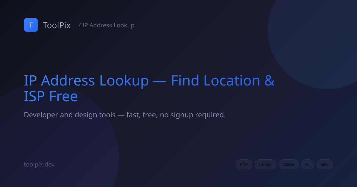 IP Address Lookup — Find Location & ISP Free | ToolPix