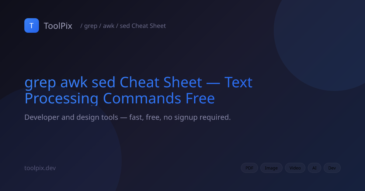 grep awk sed Cheat Sheet — Text Processing Commands Free | ToolPix