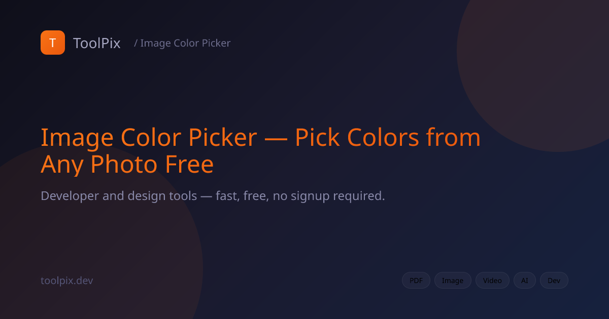 Image Color Picker — Pick Colors from Any Photo Free | ToolPix