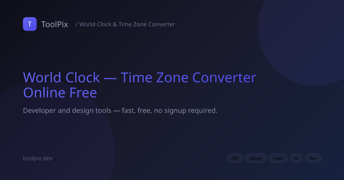 World Clock — Time Zone Converter Online Free | ToolPix