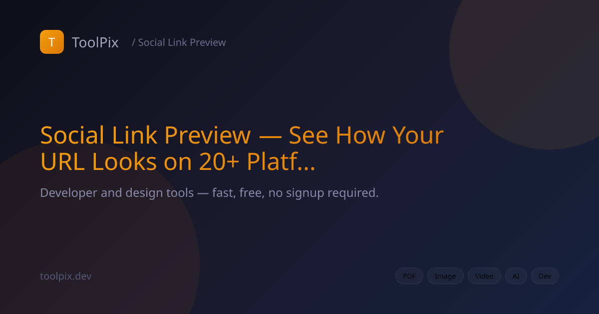 Social Link Preview — See How Your URL Looks on 20+ Platforms | ToolPix